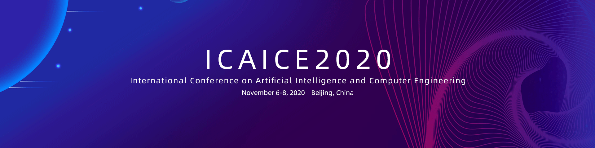 International Conference on Artificial Intelligence and Computer Engineering（ICAICE 2020）, Beijing, China