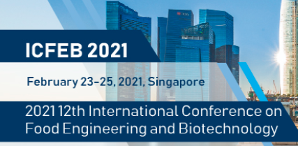 2021 12th International Conference on Food Engineering and Biotechnology (ICFEB 2021), Singapore