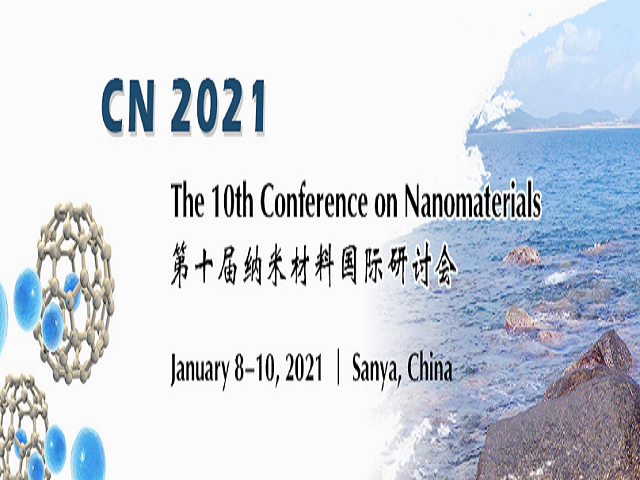 The 10th Conference on Nanomaterials（CN 2021）, Sanya, Hainan, China
