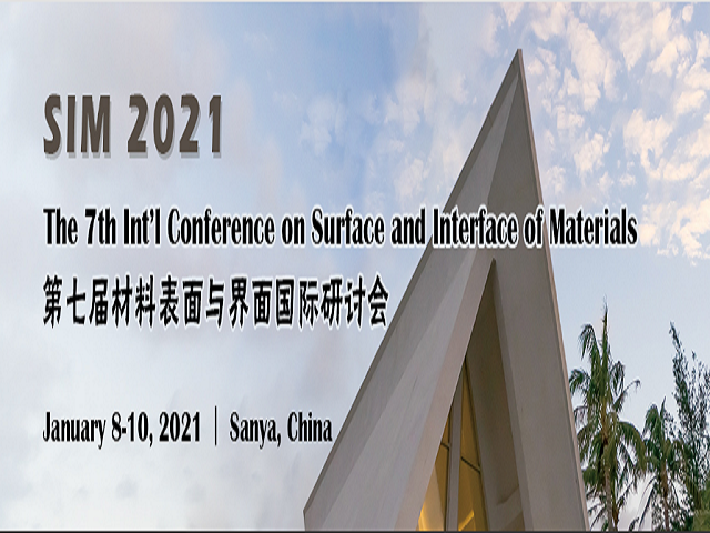 The 7th Int’l Conference on Surface and Interface of Materials (SIM 2021), Sanya, Hainan, China