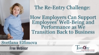 The Re-Entry Challenge: How Employers Can Support Employees' Well-Being and Performance as We Transition Back to Business