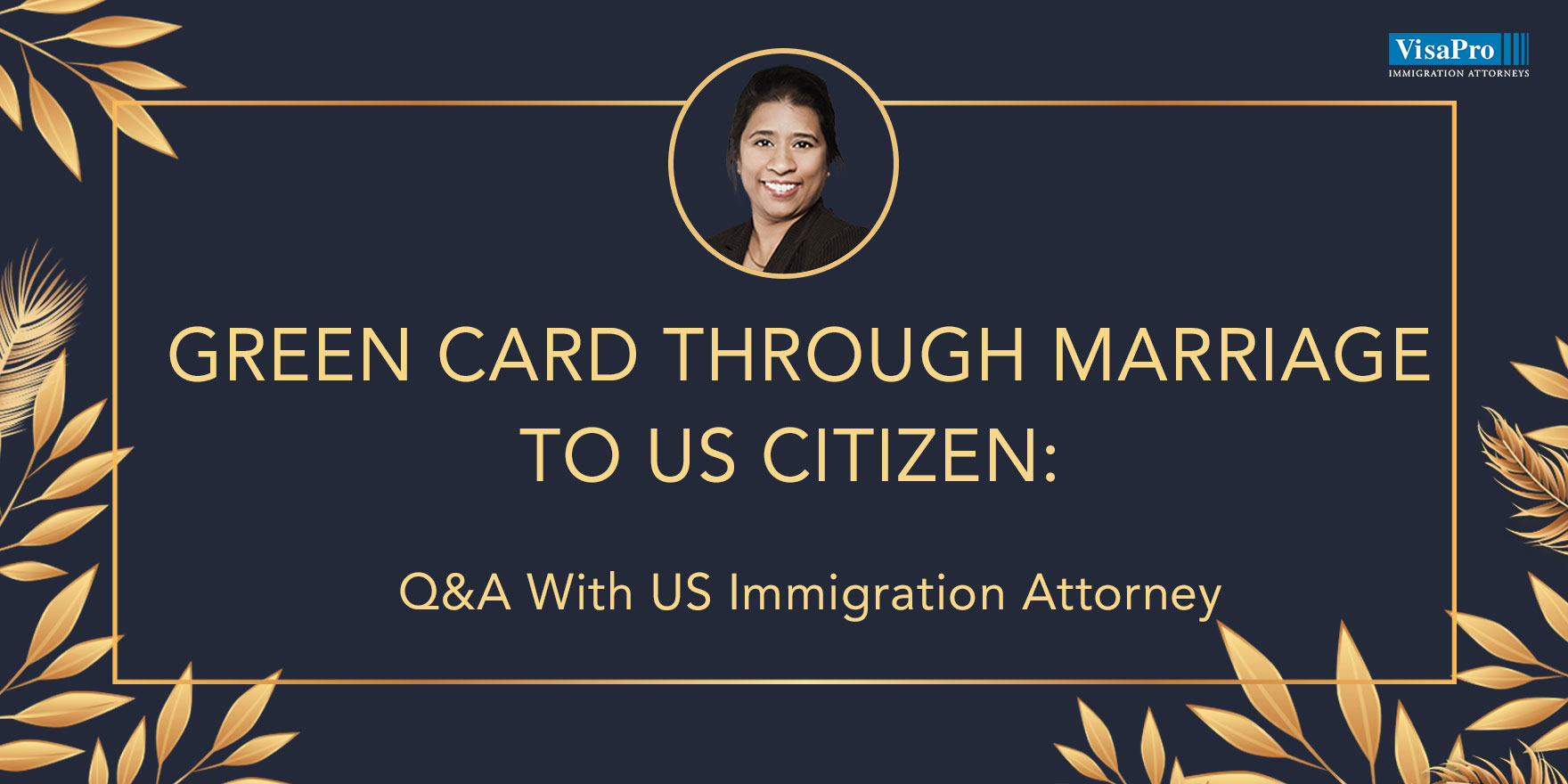 Green Card After Marrying US Citizen: Q&A With US Immigration Attorney, Islamabad, Pakistan