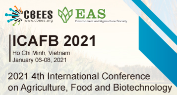 The 4th International Conference on Agriculture, Food and Biotechnology (ICAFB 2021), Ho Chi Minh, Vietnam