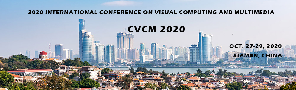 2020 International Conference on Visual Computing and Multimedia (CVCM 2020), Xiamen, Fujian, China
