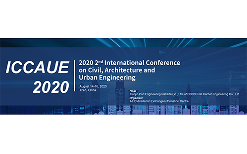 2020 2nd International Conference on Civil, Architecture and Urban Engineering (ICCAUE 2020), Xi’an, Shaanxi, China