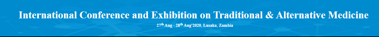 International Conference and Exhibition on Traditional & Alternative Medicine(ICETAM-20), Lusaka, Zambia