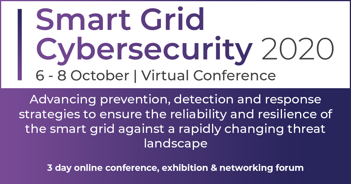 Smart Grid Cybersecurity 2020, ONLINE CONFERENCE, London, United Kingdom