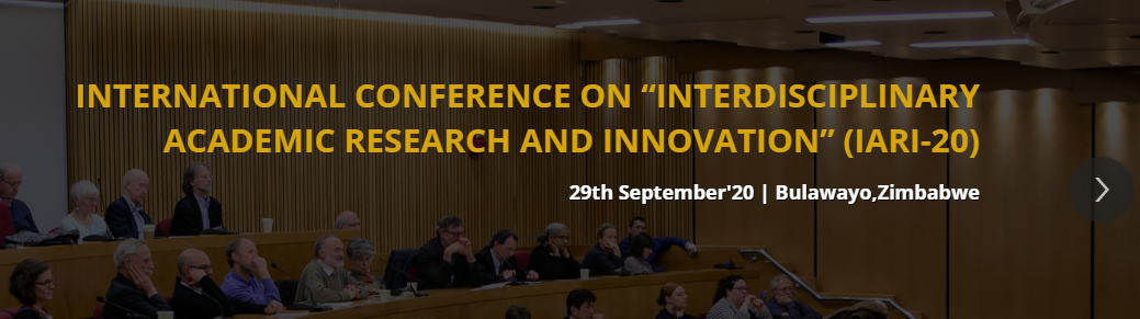 International Conference on “Interdisciplinary Academic Research and Innovation IARI -20, Bulawayo, Zimbabwe