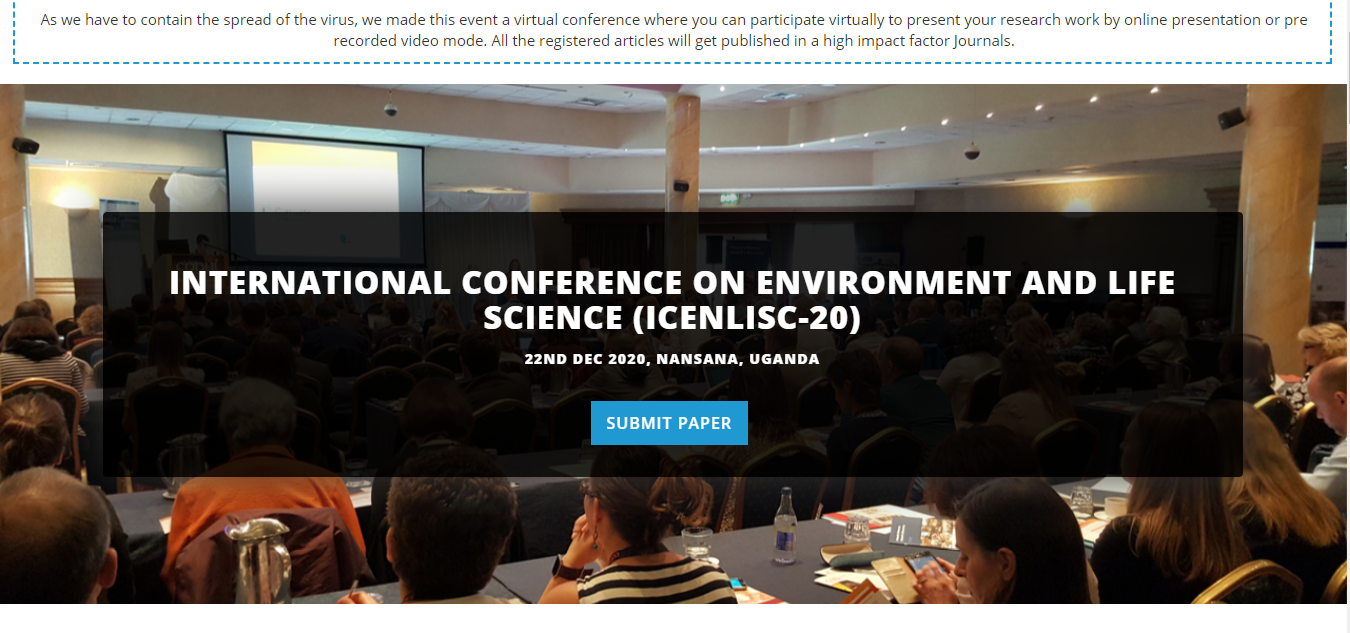 INTERNATIONAL CONFERENCE ON ENVIRONMENT AND LIFE SCIENCE (ICENLISC-20), NANSANA, UGANDA, Uganda