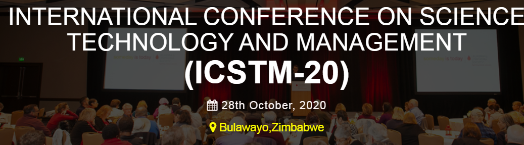 INTERNATIONAL CONFERENCE ON SCIENCE TECHNOLOGY AND MANAGEMENT (ICSTM-20), Bulawayo, Zimbabwe