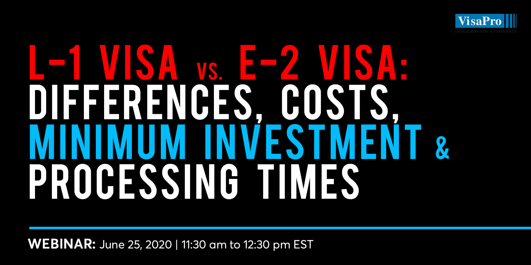 Check The Costs and Timelines For L1 Visa and E2 Visa inar