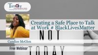 Creating a Safe Place to Talk at Work #BlackLivesMatter