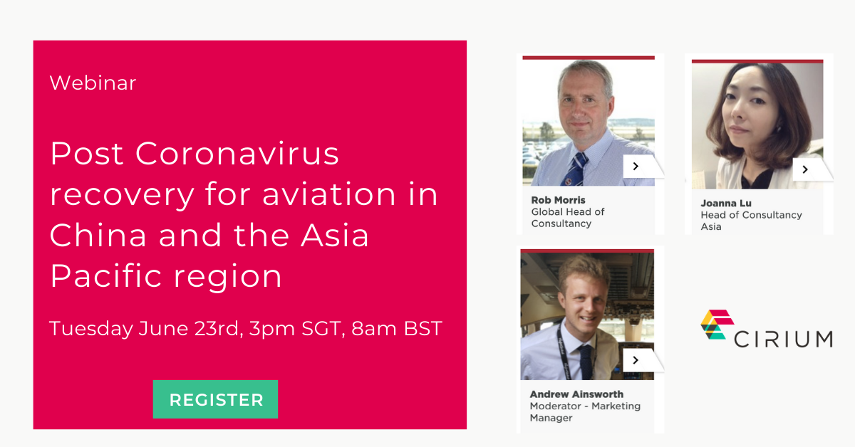 Ascend by Cirium Webinar: Post Coronavirus recovery for aviation in China and the Asia Pacific region, NA, Singapore