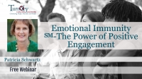 Emotional Immunity ℠ - The Power of Positive Engagement
