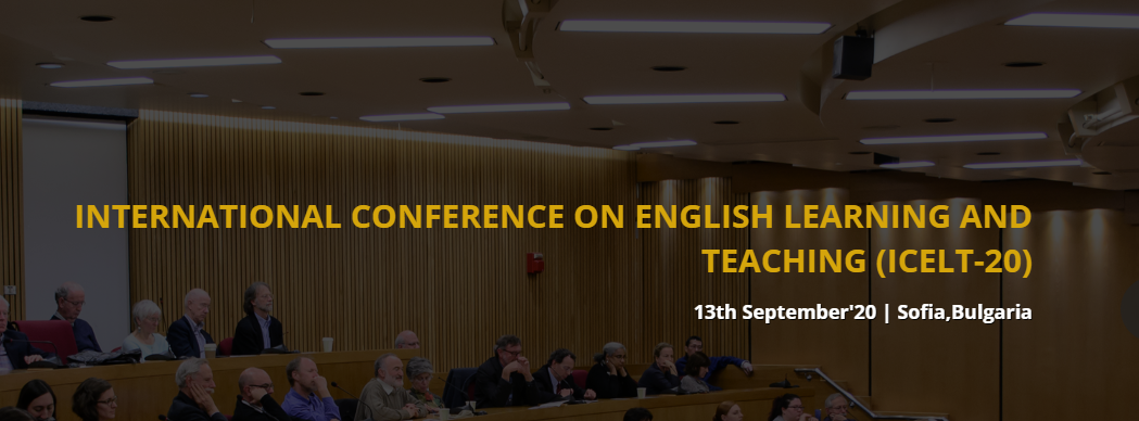 International Conference on English Learning and Teaching ICELT -20, Sofia, Bulgaria