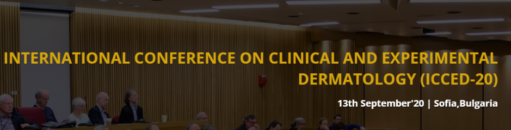 International Conference on Clinical and Experimental Dermatology ICCED-20, Sofia, Bulgaria