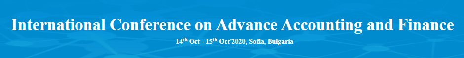 International Conference on International Conference on Advance Accounting and Finance(ICAAF-20) (ICAAF-20), Sofia, Bulgaria