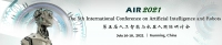 The 5th International Conference on Artificial Intelligence and Robots (AIR 2021)