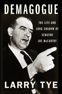 Larry Tye with Demagogue: The Life and Long Shadow of Senator Joe McCarthy