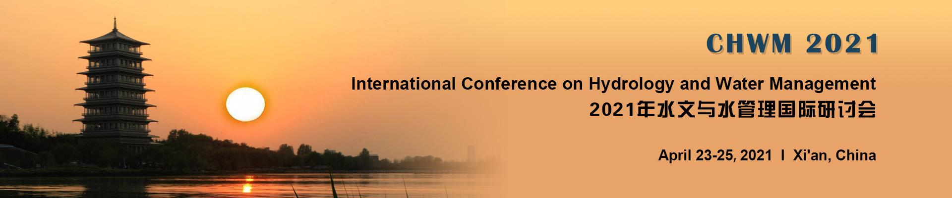 International Conference on Hydrology and Water Management (CHWM 2021), Xi'an, Shaanxi, China