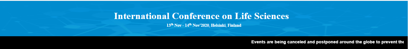 International Conference on Life Sciences  (ICLS-20), Helsinki, Finland, Finland