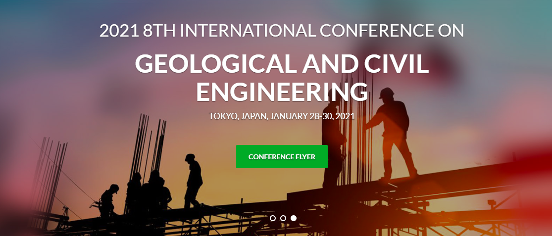 2021 8th International Conference on Geological and Civil Engineering (ICGCE 2021), Tokyo, Japan