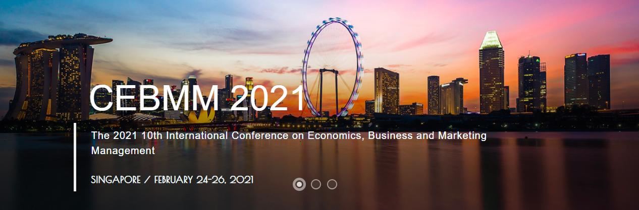 2021 10th International Conference on Economics, Business and Marketing Management (CEBMM 2021), Singapore