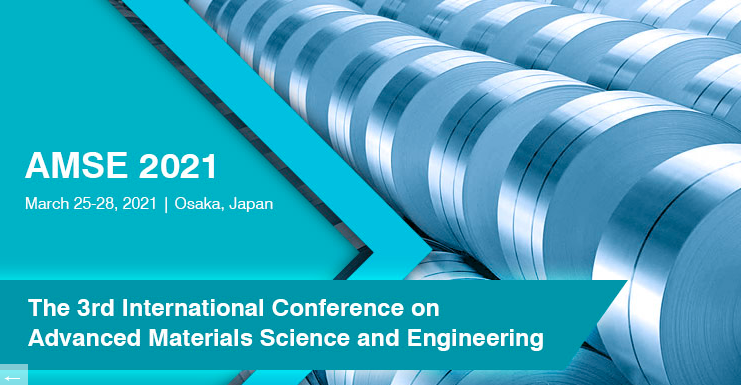 2021 The 3rd International Conference on Advanced Materials Science and Engineering (AMSE 2021), Osaka, Japan