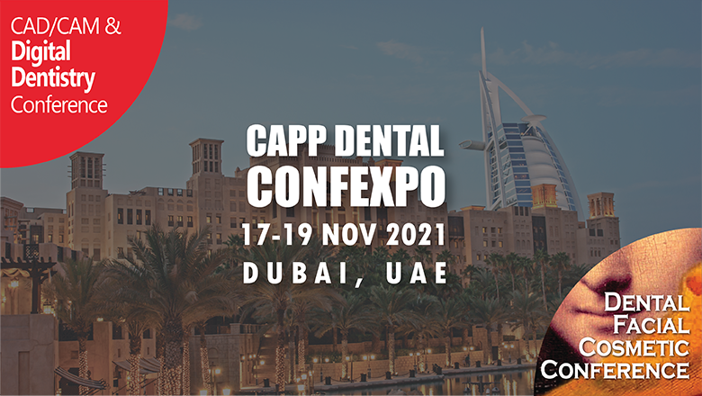 15th CAD/CAM Digital Dentistry & 12th Dental Facial Cosmetic Conference and Exhibition (CAPP Dental ConfExpo 2021 Dubai), Jumeirah, Dubai, United Arab Emirates