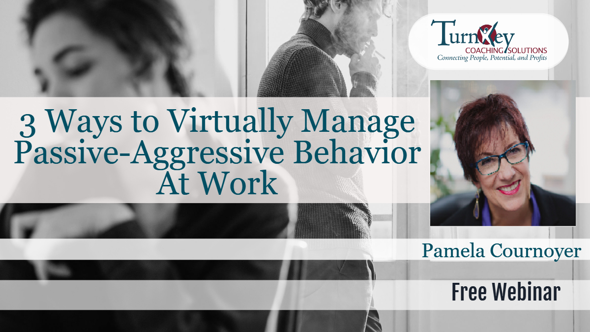 3 Ways To Virtually Manage Passive-Aggressive Behavior At Work, Houston, Texas, United States