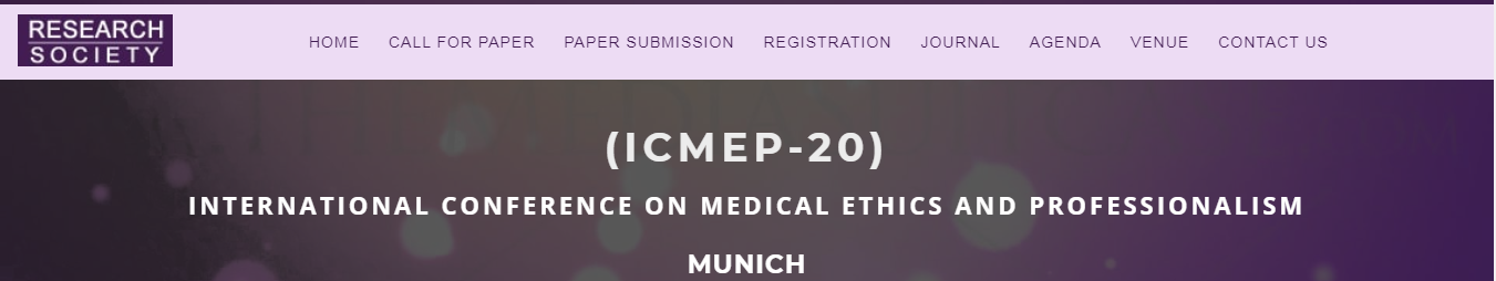 International Conference on Medical Ethics and Professionalism (ICMEP-20), Munich, Germany, Germany