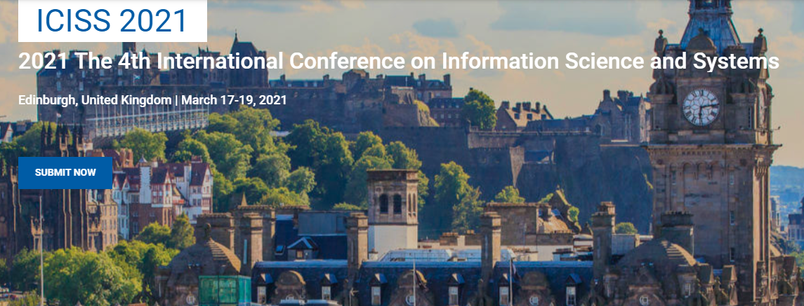2021 4th International Conference on Information Science and Systems (ICISS 2021), Edinburgh, United Kingdom
