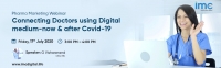 Pharma Marketing Webinar on Connecting Doctors using Digital medium - now and after Covid-19