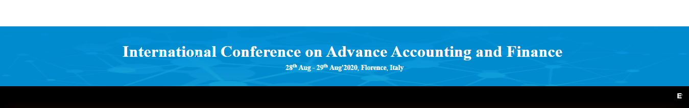 International Conference on Advance Accounting and Finance(ICAAF-20), Florence, Italy, Italy