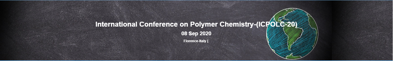International Conference on Polymer Chemistry-(ICPOLC-20), Florence-Italy, Italy