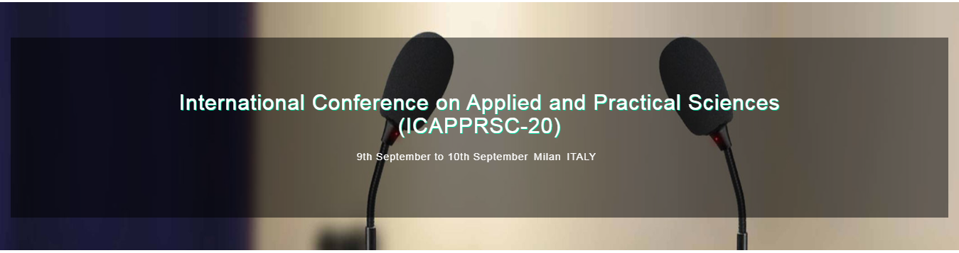 International Conference on Applied and Practical Sciences (ICAPPRSC-20), Milan, Italy, Italy