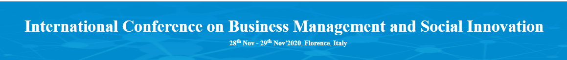 International Conference on Business Management and Social Innovation (ICBMSI-20), Florence, Italy