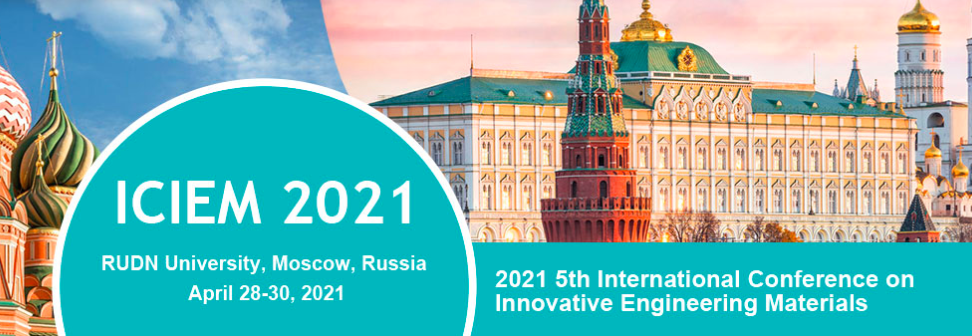 The 5th International Conference on Innovative Engineering Materials (ICIEM 2021), Moscow, Russia