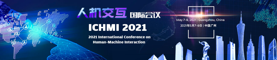 2021 International Conference on Human–Machine Interaction (ICHMI 2021), Guangzhou, China