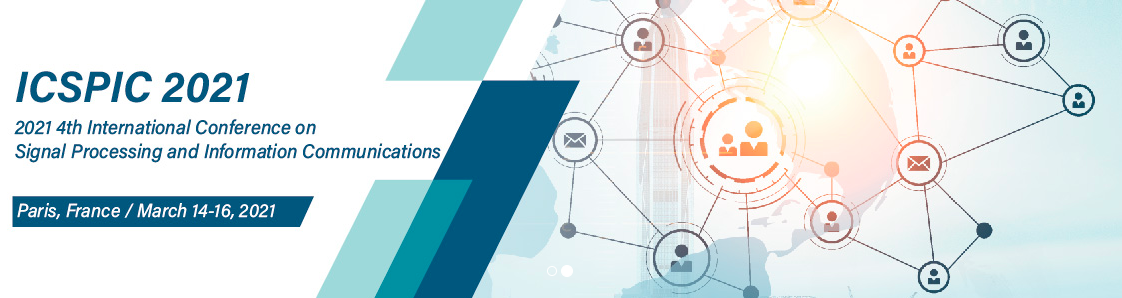 2021 4th International Conference on Signal Processing and Information Communications (ICSPIC 2021), Paris, France