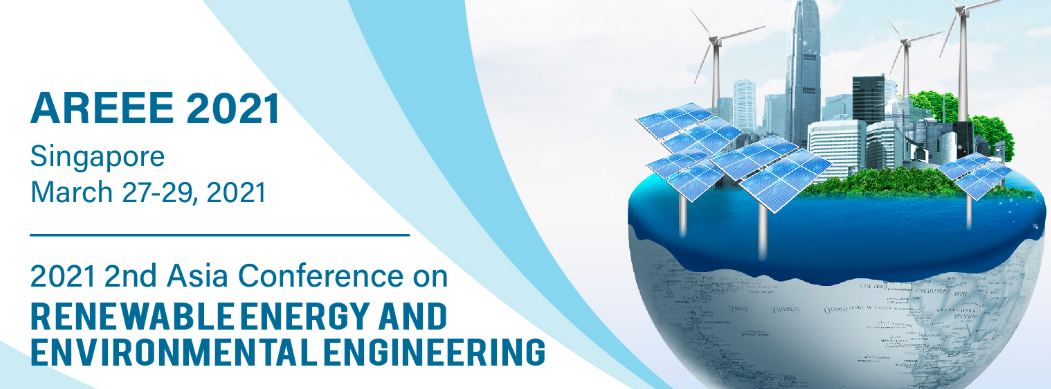 2021 2nd Asia Conference on Renewable Energy And Environmental Engineering (AREEE 2021), Singapore