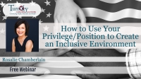How to Use Your Privilege/Position to Create an Inclusive Environment