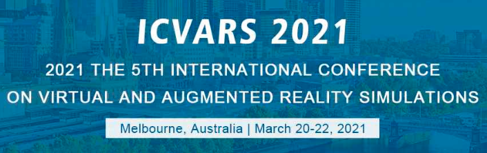 2021 the 5th International Conference on Virtual and Augmented Reality Simulations (ICVARS 2021), Melbourne, Australia