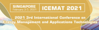 2021 3rd International Conference on Energy Management and Applications Technologies (ICEMAT 2021)