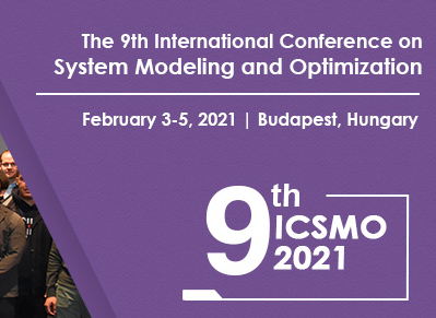 2021 The 9th International Conference on System Modeling and Optimization (ICSMO 2021), Budapest, Hungary