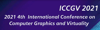 2021 4th International Conference on Computer Graphics and Virtuality (ICCGV 2021), Chengdu, China