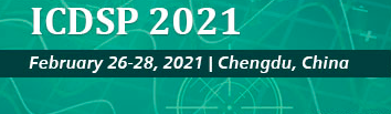2021 5th International Conference on Digital Signal Processing (ICDSP 2021), Chengdu, China