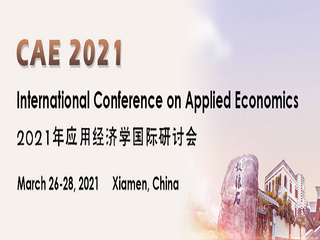 International Conference on Applied Economics (CAE 2021) , Xiamen, Fujian, China