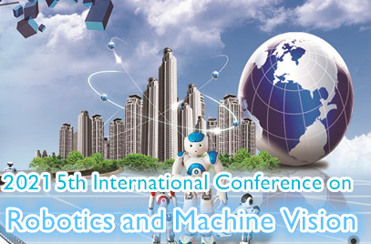 2021 5th International Conference on Robotics and Machine Vision(ICRMV 2021), Seoul, South korea