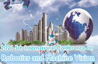 2021 5th International Conference on Robotics and Machine Vision(ICRMV 2021)